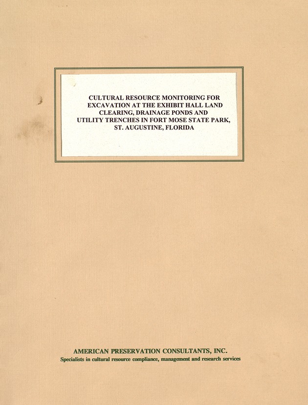 Cultural Resource Monitoring for Excavation at the Exhibit Hall Land Clearing, Drainage Ponds and Utility Trenches in Fort Mose State Park, St. Augustine, Florida - 